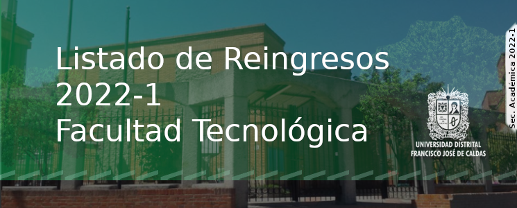  Resultado de reingresos 2022-1 Facultad Tecnológica